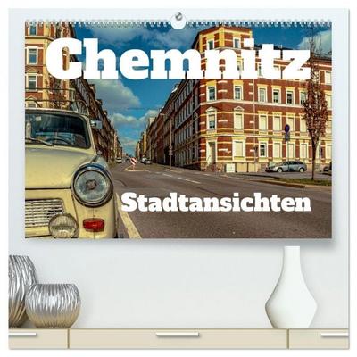 Chemnitz Stadtansichten (hochwertiger Premium Wandkalender 2026 DIN A2 quer), Kunstdruck in Hochglanz