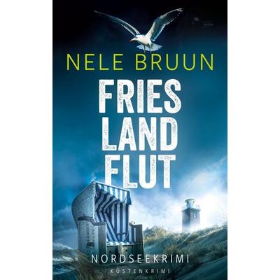 FriesLandFlut (Nordseekrimi), Taschenbuch von Nele Bruun, FeuerWerke Verlag, 978-3-9895416-3-4