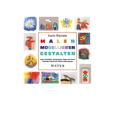 Malen – Modellieren – Gestalten, Gebundene Ausgabe von Karin Rieniets, Info 3, 978-3-932386-85-5