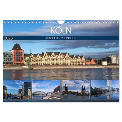 KÖLN AUSBLICK - RHEINBLICK (Wandkalender 2026 DIN A4 quer), CALVENDO Monatskalender