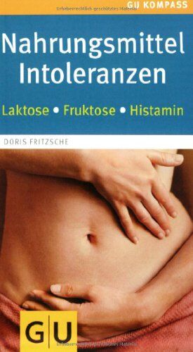 Doris Fritzsche - Nahrungsmittel-Intoleranzen: Beschwerdefrei genießen (GU Gesundheits-Kompasse) - Preis vom 30.09.2026 22:30:23 h
