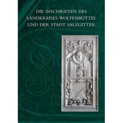 Die Inschriften des Landkreises Wolfenbüttel und der Stadt Salzgitter, Gebundene Ausgabe von Christine Wulf, Reichert, L, 978-3-7520-0865-4