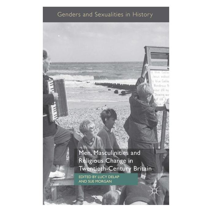 Palgrave Macmillan Uk Men, Masculinities and Religious Change (Englisch, Hardcover, Lucy Delap, S. Morgan) (63316701)