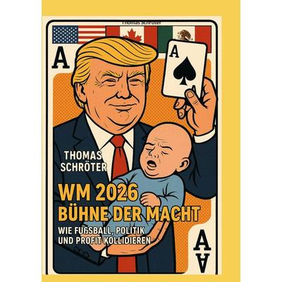 WM 2026 Bühne der Macht, Taschenbuch von Thomas Schröter, BoD – Books on Demand, 978-3-695-19278-6