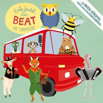 Eule findet den Beat - Auf Europatour (Musik-Hörspiel) - Christina Raack,Nina Grätz,Hasina Sarigeorgiou,Anna Huhnt, Audio, 4064066674885