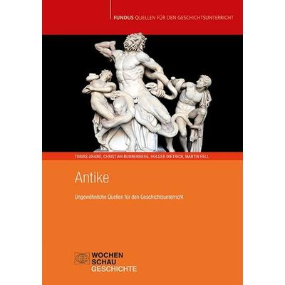 Antike, Taschenbuch von Tobias Arand,Christian Bunnenberg,Holger Dietrich,Martin Fell, Wochenschau, 978-3-7344-1501-2