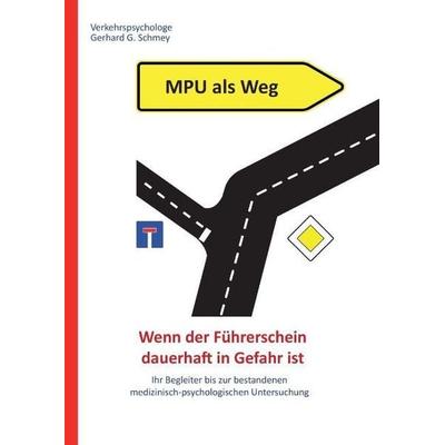 MPU als Weg, Gebundene Ausgabe von Gerhard Schmey, Tredition, 978-3-7323-0081-5