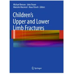 Children's Upper and Lower Limb Fractures, Fachbücher von Michael Benson, Klaus Parsch, John Fixsen, Malcolm Macnicol