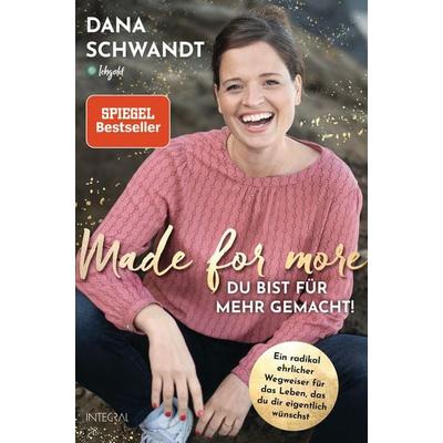 Made for more – Du bist für mehr gemacht, Taschenbuch von Dana Schwandt, Integral