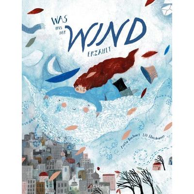Was uns der Wind erzählt, Gebundene Ausgabe von Anita Buchart, Achse Verlag, 978-3-903408-14-2