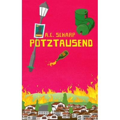 Potztausend, Taschenbuch von A.C. Scharp, BoD – Books on Demand, 978-3-7481-4843-2