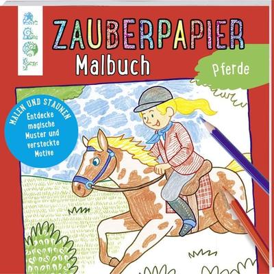 Zauberpapier Malbuch Pferde, Taschenbuch von Norbert Pautner, Frechverlag GmbH, 978-3-7724-8452-0