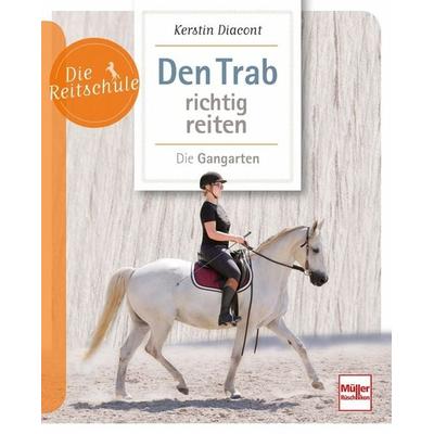 Den Trab richtig reiten, Taschenbuch von Kerstin Diacont, Müller Rüschlikon, 978-3-275-02241-0