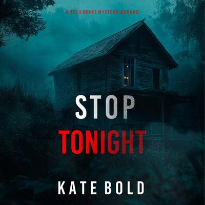 Stop Tonight (A Beth Drake FBI Suspense Thriller—Book Twelve) - Kate Bold, Audio, 9798341595040