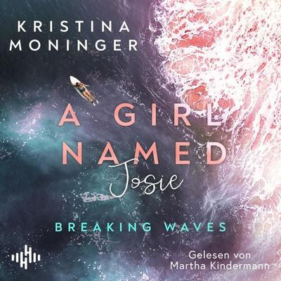 A Girl Named Josie (Breaking Waves 5) - Kristina Moninger, Audio, 9783844944754
