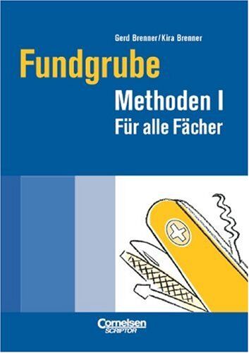 Brenner, Dr. Gerd - Fundgrube. Methoden I. Für alle Fächer - Preis vom 11.10.2026 03:10:56 h