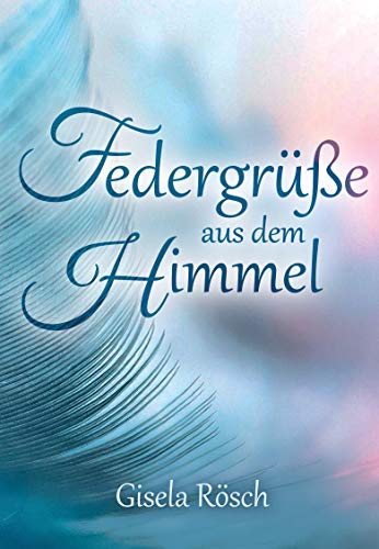 Gisela Rösch - Federgrüße aus dem Himmel - Preis vom 16.10.2026 11:41:07 h