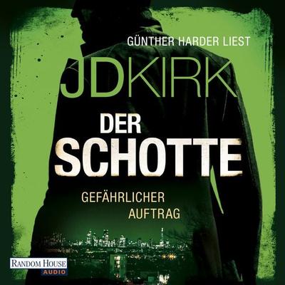 Der Schotte - Gefährlicher Auftrag - JD Kirk, Audio, 9783837169898