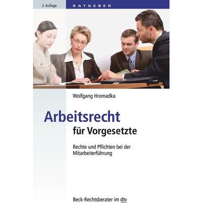 Arbeitsrecht für Vorgesetzte, Taschenbuch von Wolfgang Hromadka, dtv