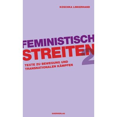 Feministisch streiten 2, Taschenbuch von Koschka Linkerhand, Querverlag, 978-3-89656-348-4