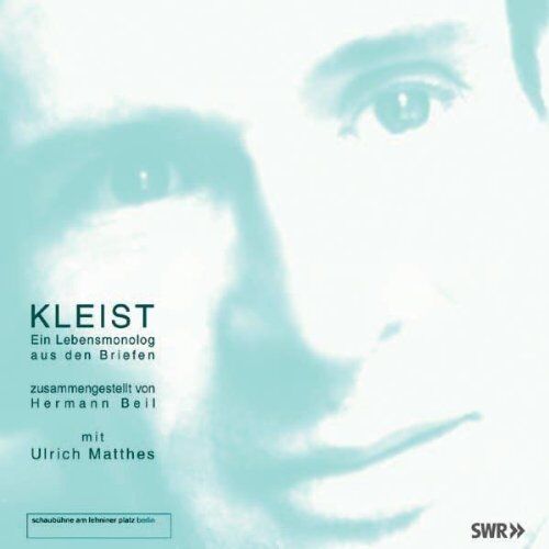 Kleist, Heinrich Von - Kleist. Ein Lebensmonolog aus den Briefen. 2 CDs . Hörfunkfassung SWR 2001 - Preis vom 09.10.2026 07:28:09 h