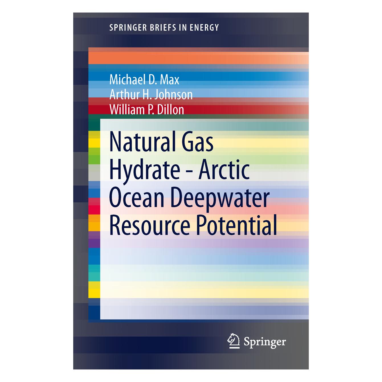 Springer Natural Gas Hydrate - Arctic Ocean Deepwater Resource Potential (Englisch, Softcover, Arthur H. Johnson, Michael D. Max, William P. Dillon) (55528057)