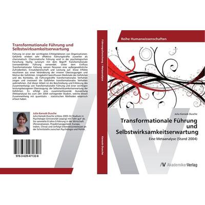 Transformationale Führung und Selbstwirksamkeitserwartung, Taschenbuch von Julia Kansok-Dusche, AV Akademikerverlag, 978-3-639-47132-8