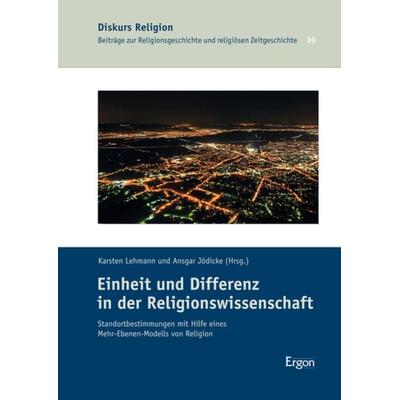 Einheit und Differenz in der Religionswissenschaft, Gebundene Ausgabe von , Ergon, 978-3-95650-142-5
