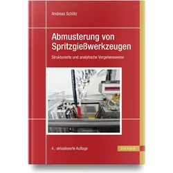 Abmusterung von Spritzgiesswerkzeugen, Fachbücher von Andreas Schötz
