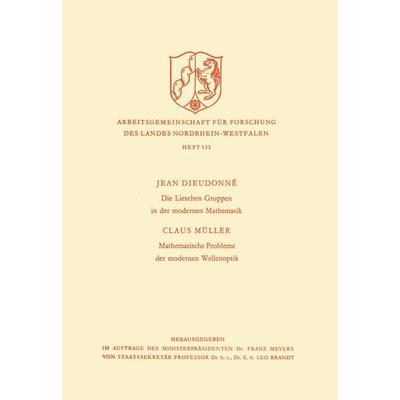 Die Lieschen Gruppen in der modernen Mathematik / Mathematische Probleme der modernen Wellenoptik, Taschenbuch von Jean Alexandre Dieudonné, VS Verlag