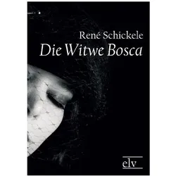 Die Witwe Bosca, Belletristik von René Schickele