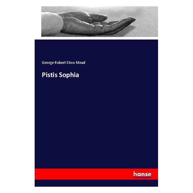 Hansebooks Pistis Sophia (Englisch, Softcover, George Robert Stow Mead) (56046193)