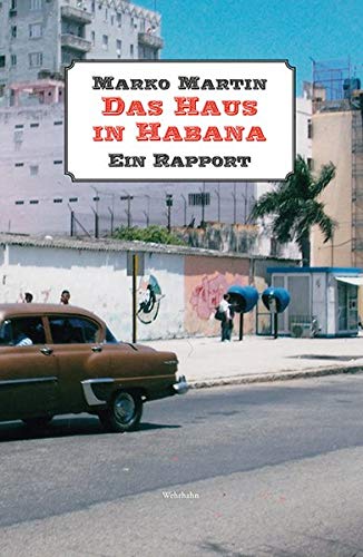 Marko Martin - Das Haus in Habana: Ein Rapport - Preis vom 01.10.2026 17:08:56 h