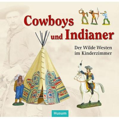 Cowboys und Indianer, Gebundene Ausgabe von , Husum Druck- und Verlagsgesellschaft, 978-3-89876-989-1