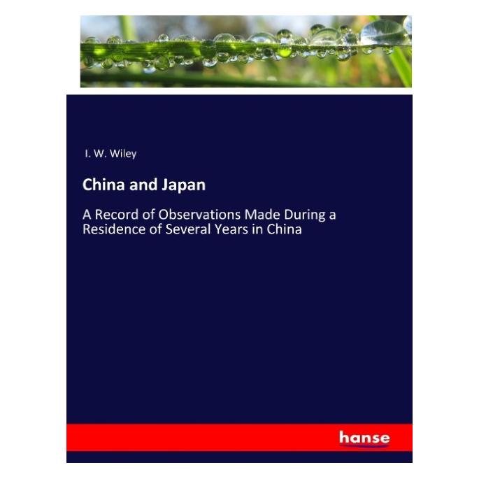 Hansebooks China and Japan (Englisch, Softcover, I W Wiley, I. W. Wiley) (57144045)