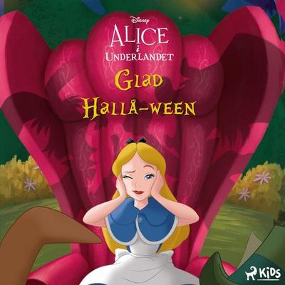 Alice i Underlandet: Glad Hallå-ween - Walt Disney, Audio, 9788727311807
