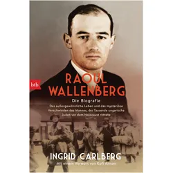 Raoul Wallenberg, Biografien von Ingrid Carlberg