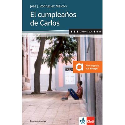 El cumpleaños de Carlos. Buch + Online-Angebot, Taschenbuch von José Javier Rodríguez Melcón, Klett Sprachen GmbH