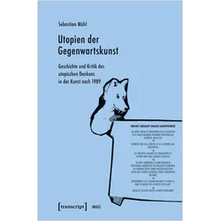 Utopien der Gegenwartskunst, Fachbücher von Sebastian Mühl