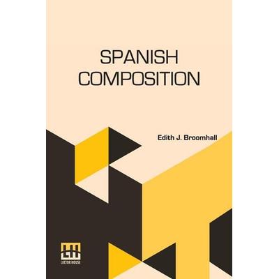 Spanish Composition, Taschenbuch von Edith J. Broomhall, Lector House, 978-93-5800-913-2