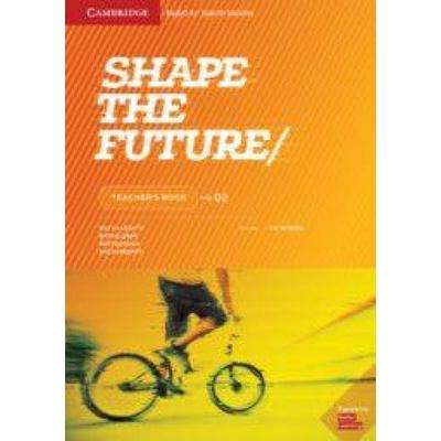 Shape the Future Level 2 Teacher's Book, Taschenbuch von Tim Bowen, Cambridge University Press, 978-84-9036-625-7