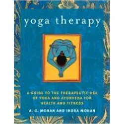 Yoga Therapy, Ratgeber von Indra Mohan, A.G. Mohan