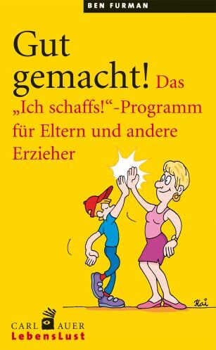 Ben Furman - Gut gemacht!: Das Ich schaffs!-Programm für Eltern und andere Erzieher - Preis vom 04.10.2026 03:51:26 h