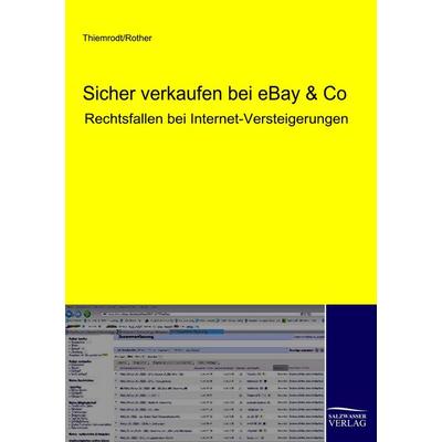 Sicher verkaufen bei eBay & Co, Taschenbuch von Klaus Thiemrodt,Michael Rother, EHV Academicpress, 978-3-86741-078-6
