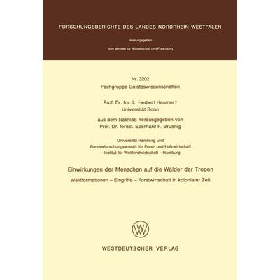Einwirkungen der Menschen auf die Wälder der Tropen, Taschenbuch von Herbert Hesmer, VS Verlag für Sozialwissenschaften, 978-3-531-03202-3