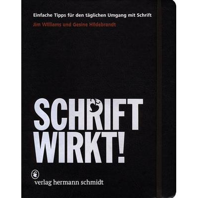 SCHRIFT WIRKT!, Taschenbuch von Jim Williams,Gesine Hildebrandt, Verlag Hermann Schmidt, 978-3-87439-836-7