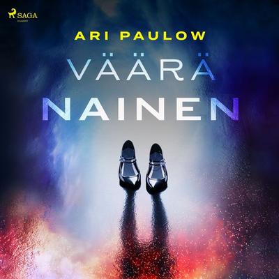 Väärä nainen - Ari Paulow, Audio, 9788728366752