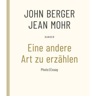 Eine andere Art zu erzählen, Taschenbuch von John Berger,Jean Mohr, Carl Hanser, 978-3-446-28338-1