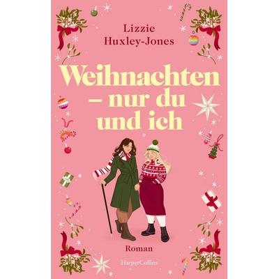 Weihnachten - nur du und ich, Taschenbuch von Lizzie Huxley-Jones, HarperCollins Paperback, 978-3-365-00424-1