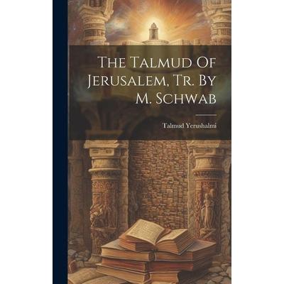 The Talmud Of Jerusalem, Tr. By M. Schwab, Gebundene Ausgabe von Talmud Yerushalmi, Creative Media Partners, LLC, 978-1-01-937127-5